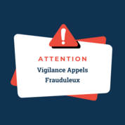 ATTENTION : Viligance appels frauduleux
